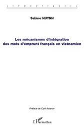 Les mécanismes d'intégration des mots d'emprunt français en vietnamien