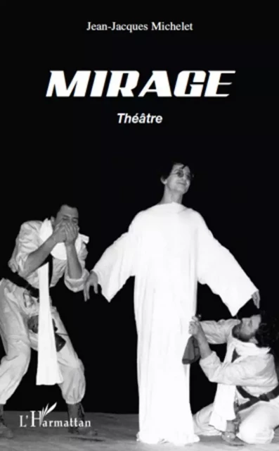 Mirage - Jean-Jacques Michelet - Editions L'Harmattan