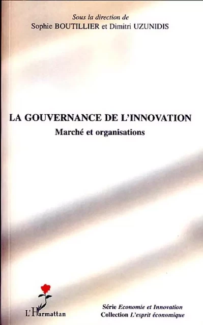 La gouvernance de l'innovation - Sophie Boutillier, Dimitri Uzunidis - Editions L'Harmattan