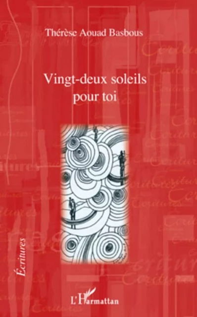 Vingt-deux soleils pour toi - Thérèse Aouad Basbous - Editions L'Harmattan