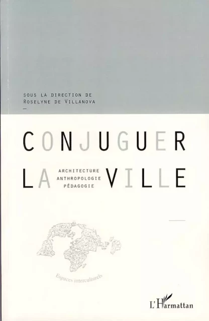 Conjuguer la ville - Roselyne De Villanova - Editions L'Harmattan