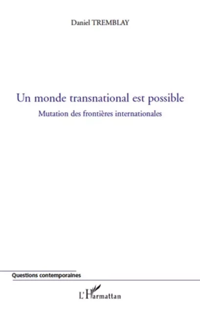 Un monde transnational est possible - Daniel Tremblay - Editions L'Harmattan