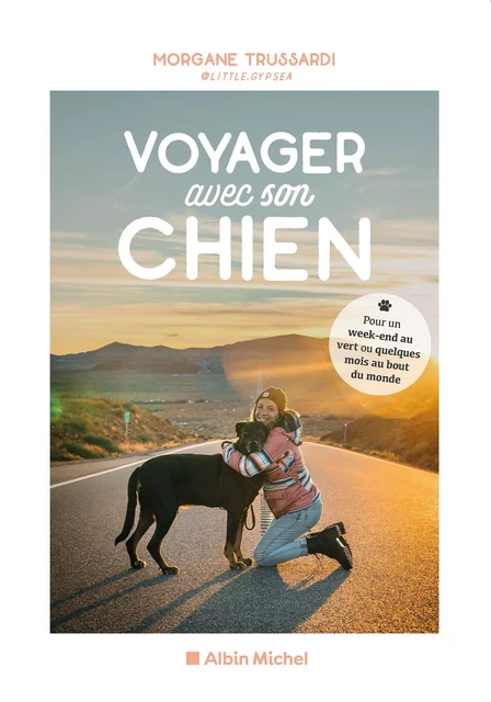 Voyager avec son chien -  @Littlegypsy, Morgane Trussardi - Albin Michel