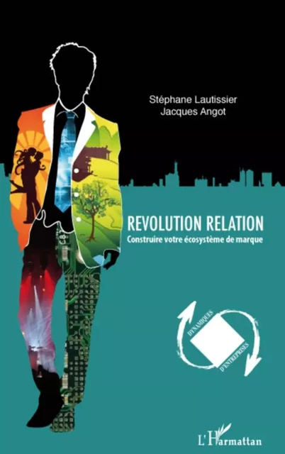 Révolution relation - Jacques Angot, Stéphane Lautissier - Editions L'Harmattan