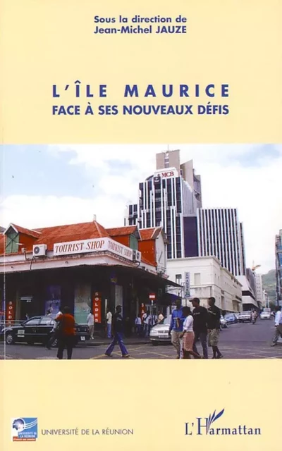 L'île Maurice face à ses nouveaux défis - Jean-Michel Jauze - Editions L'Harmattan