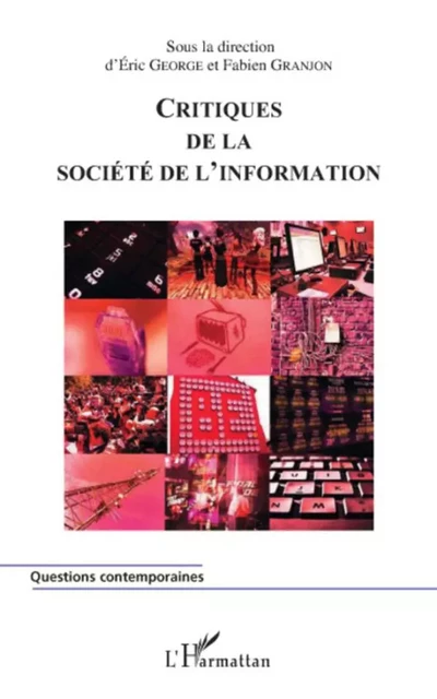 Critiques de la société de l'information - Fabien Granjon, Eric George - Editions L'Harmattan