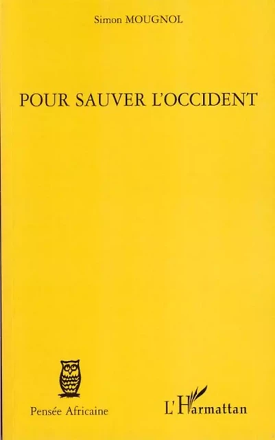 Pour sauver l'Occident - Simon Mougnol - Editions L'Harmattan