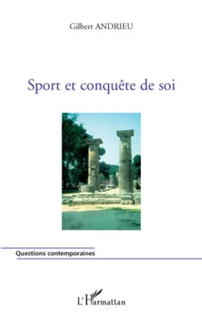 Sport et conquête de soi - Gilbert Andrieu - Editions L'Harmattan