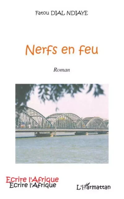 Nerfs en feu - Fatou Dial Ndiaye - Editions L'Harmattan