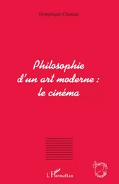 Philosophie d'un art moderne : le cinéma