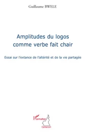 Amplitudes du logos comme verbe fait chair