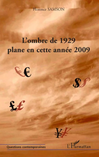 L'ombre de 1929 plane en cette année 2009 - Florence Samson - Editions L'Harmattan