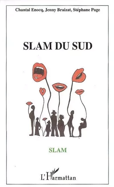 Slam du Sud - Stéphane Page, Jenny Braizat, Chantal Enocq - Editions L'Harmattan