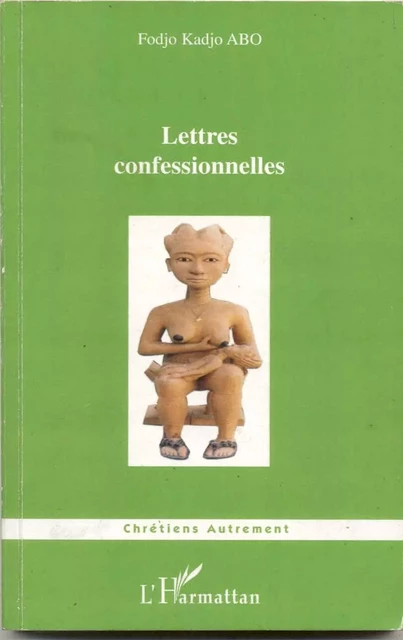 Lettres confessionnelles - Fodjo Kadjo Abo - Editions L'Harmattan