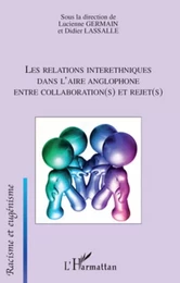 Les relations interethniques dans l'aire anglophone entre collaboration(s) et rejet(s)