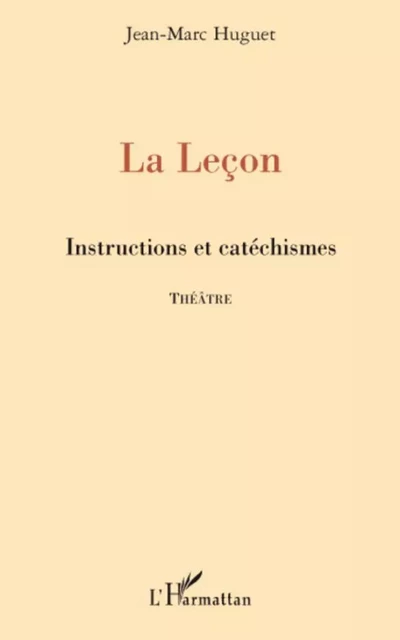 La leçon - Jean-Marc Huguet - Editions L'Harmattan