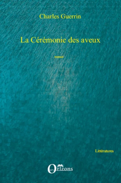 La Cérémonie des aveux - Charles Guerrin - Editions L'Harmattan