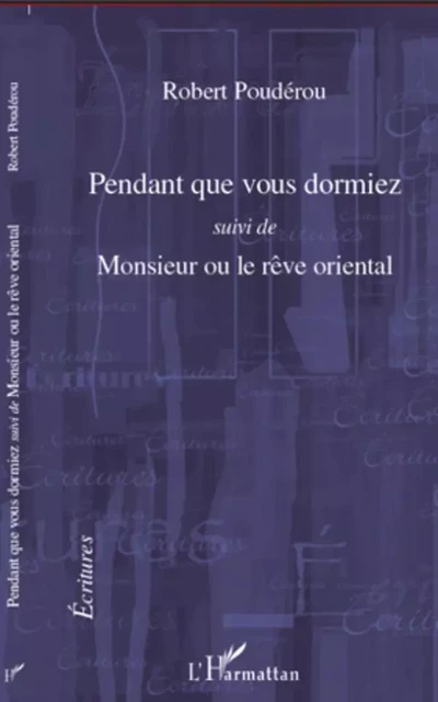 Pendant que vous dormiez - Robert Poudérou - Editions L'Harmattan