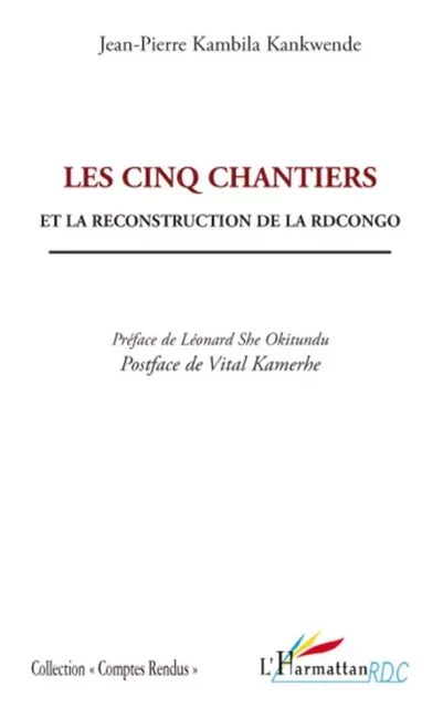 Les cinq chantiers et la reconstruction de la RDCongo - Jean-Pierre Kambila Kankwende - Editions L'Harmattan