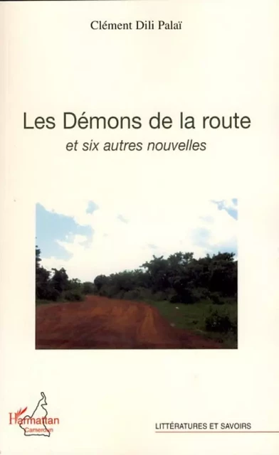 Les Démons de la route - Clement Dili Palai - Editions L'Harmattan