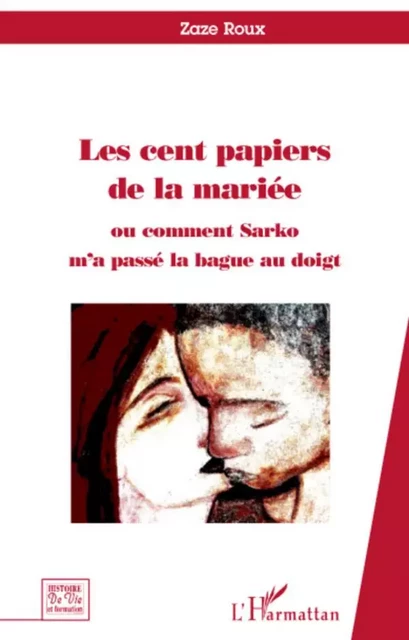 Les cent papiers de la mariée - Roux Zaze - Editions L'Harmattan