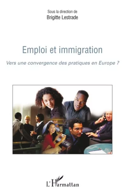 Emploi et immigration - Brigitte Lestrade - Editions L'Harmattan