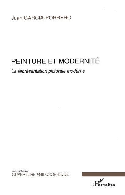 Peinture et modernité - Juan Garcia-Porrero - Editions L'Harmattan