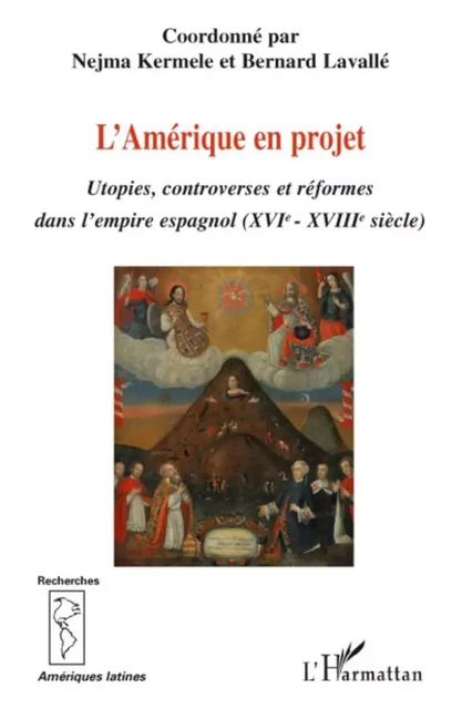 L'Amérique en projet - Bernard Lavallé, Nejma Kermele - Editions L'Harmattan