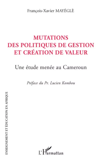 Mutations des politiques de gestion et création de valeur - Francois Xavier Mayegle - Editions L'Harmattan