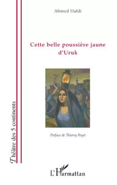 Cette belle poussière jaune d'Uruk - Ahmed Hafdi - Editions L'Harmattan