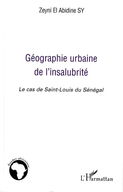 Géographie urbaine de l'insalubrité - Zeyni El Abidine Sy - Editions L'Harmattan