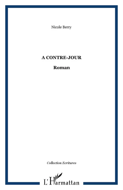 A contre-jour -  Berry nicole - Editions L'Harmattan