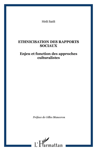 Ethnicisation des rapports sociaux - Hédi Saïdi - Editions L'Harmattan