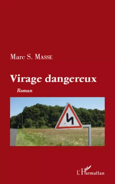 Virage dangereux - Marc S. Masse - Editions L'Harmattan