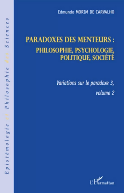 Paradoxes des menteurs : - Edmundo Morim De Carvalho - Editions L'Harmattan