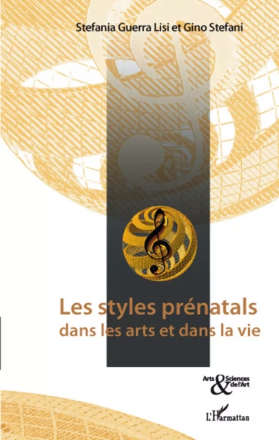 Les styles prénatals dans les arts et dans la vie - Gino Stefani, Stefania Guerra  Lisi, Francesco Spampinato - Editions L'Harmattan