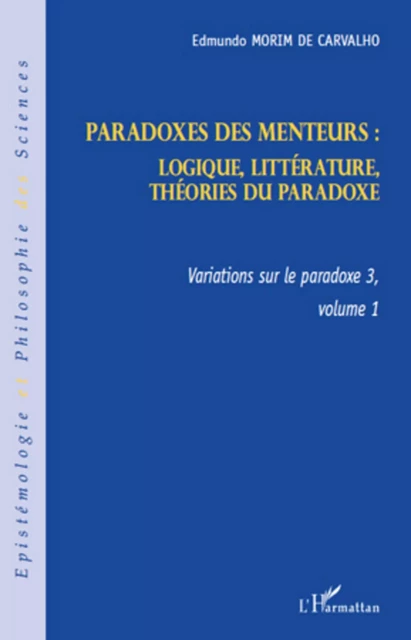 Paradoxes des menteurs : - Edmundo Morim De Carvalho - Editions L'Harmattan