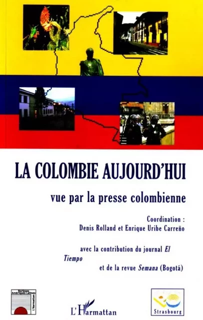 La Colombie aujourd'hui - Denis Rolland - Editions L'Harmattan