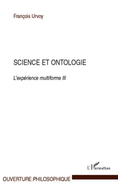 Science et ontologie - François Urvoy - Editions L'Harmattan