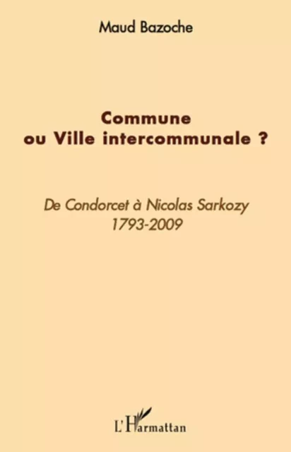 Commune ou ville intercommunale ? - Marinette Brule - Editions L'Harmattan