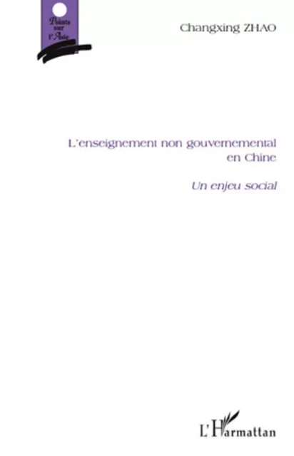 L'enseignement non gouvernemental en Chine - Changxing Zhao - Editions L'Harmattan