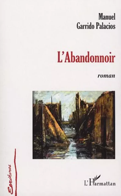 L'Abandonnoir - Manuel Garrido Palacios - Editions L'Harmattan