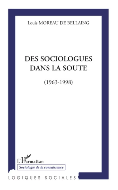 Des sociologues dans la soute - Louis Moreau de Bellaing - Editions L'Harmattan