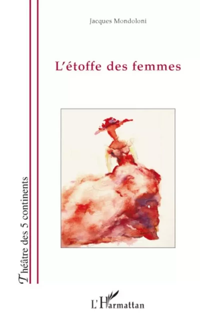 L'étoffe des femmes - Jacques Mondoloni - Editions L'Harmattan