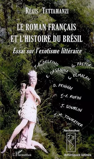 Le roman français et l'histoire du Brésil - Régis Tettamanzi - Editions L'Harmattan