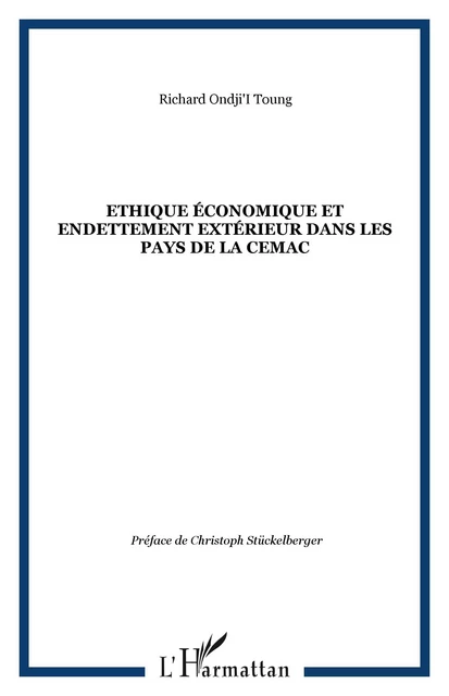 Ethique économique et endettement extérieur dans les pays de la CEMAC - Richard Ondji'I Toung - Editions L'Harmattan