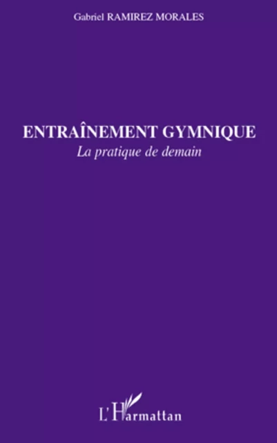 Entraînement gymnique - Gabriel Ramirez Morales - Editions L'Harmattan