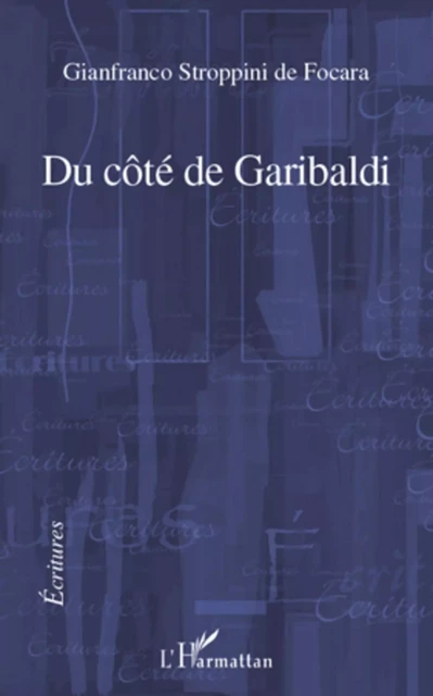 Du côté de Garibaldi - Gianfranco Stroppini - Editions L'Harmattan