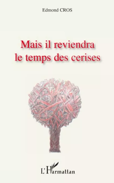 Mais il reviendra le temps des cerises - Edmond Cros - Editions L'Harmattan