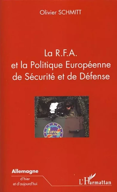 La R.F.A. et la Politique Européenne de Sécurité et de Défense - Olivier Schmitt - Editions L'Harmattan